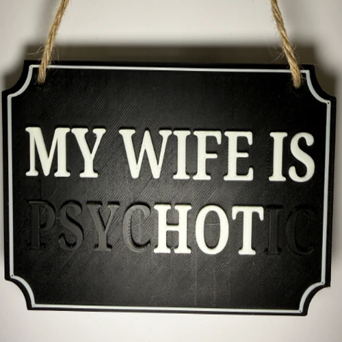 2D Art Style 3D Printed “My Wife Is Hot” Sign